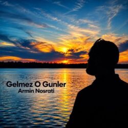 Armin Nosrati - Gelmez O Gunler